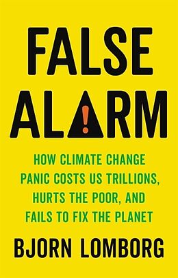 Livre Relié False Alarm de Bjorn Lomborg