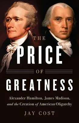 E-Book (epub) The Price of Greatness von Jay Cost