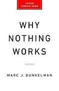 Livre Relié Why Nothing Works de Marc J Dunkelman