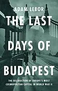 E-Book (epub) The Last Days of Budapest von Adam Lebor