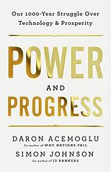Livre Relié Power and Progress: Our Thousand-Year Struggle Over Technology and Prosperity de Daron Acemoglu, Simon Johnson