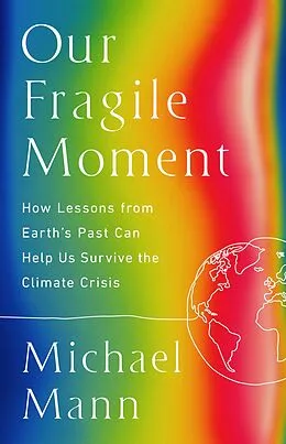 E-Book (epub) Our Fragile Moment von Michael E. Mann