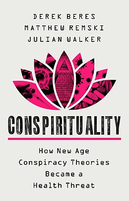 eBook (epub) Conspirituality de Derek Beres, Matthew Remski, Julian Walker