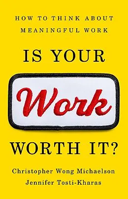 E-Book (epub) Is Your Work Worth It? von Christopher Wong Michaelson, Jennifer Tosti-Kharas