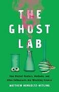 Livre Relié The Ghost Lab de Matthew Hongoltz-Hetling