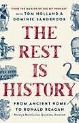 Livre Relié The Rest Is History: From Ancient Rome to Ronald Reagan--History's Most Curious Questions, Answered de Goalhanger Podcasts