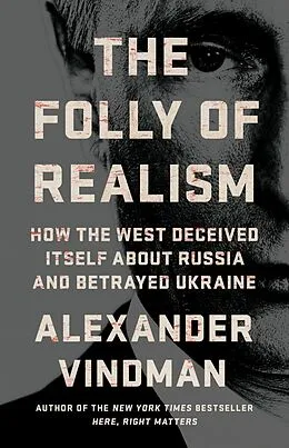 E-Book (epub) The Folly of Realism von Alexander Vindman