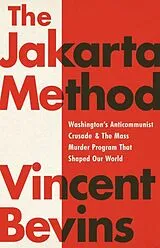Kartonierter Einband The Jakarta Method von Vincent Bevins