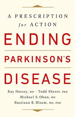 E-Book (epub) Ending Parkinson's Disease von Ray Dorsey, Todd Sherer, Michael S. Okun