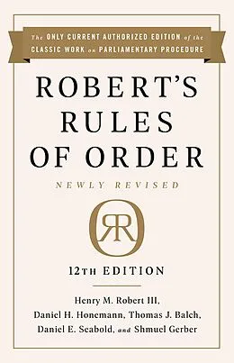 E-Book (epub) Robert's Rules of Order Newly Revised, 12th edition von Henry M. Robert III, Daniel H Honemann, Thomas J Balch