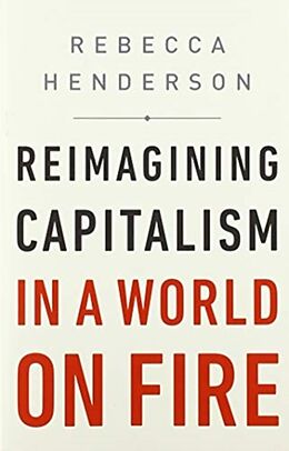 Broché Reimagining Capitalism in a World on Fire de Rebecca Henderson