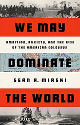 eBook (epub) We May Dominate the World de Sean A Mirski