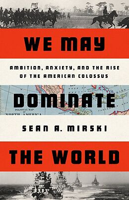 E-Book (epub) We May Dominate the World von Sean A Mirski