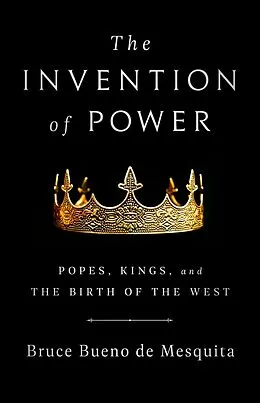 E-Book (epub) The Invention of Power von Bruce Bueno De Mesquita