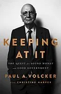 E-Book (epub) Keeping At It von Paul A Volcker, Christine Harper