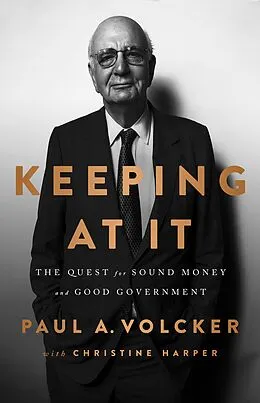 E-Book (epub) Keeping At It von Paul A Volcker, Christine Harper