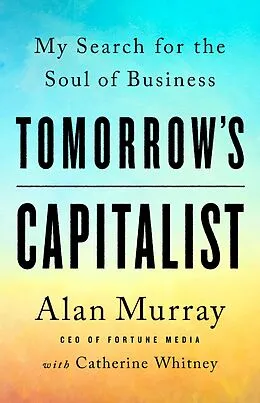 E-Book (epub) Tomorrow's Capitalist von Alan Murray