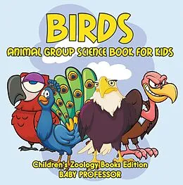 E-Book (epub) Birds: Animal Group Science Book For Kids | Children's Zoology Books Edition von Baby