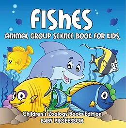E-Book (epub) Fishes: Animal Group Science Book For Kids | Children's Zoology Books Edition von Baby