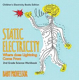 E-Book (epub) Static Electricity (Where does Lightning Come From): 2nd Grade Science Workbook | Children's Electricity Books Edition von Baby