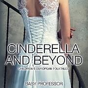Kartonierter Einband Cinderella and Beyond | Children's European Folktales von Baby