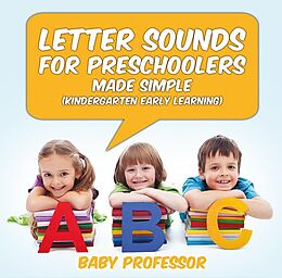 eBook (epub) Letter Sounds for Preschoolers - Made Simple (Kindergarten Early Learning) de Baby