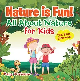 E-Book (epub) Nature is Fun! All About Nature for Kids - The Four Elements von Baby