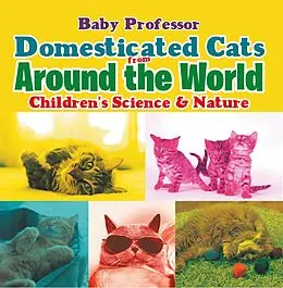 E-Book (epub) Domesticated Cats from Around the World | Children's Science & Nature von Baby