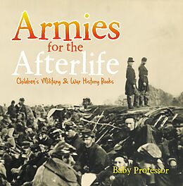 E-Book (epub) Armies for the Afterlife | Children's Military & War History Books von Baby