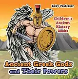 E-Book (epub) Ancient Greek Gods and Their Powers-Children's Ancient History Books von Baby