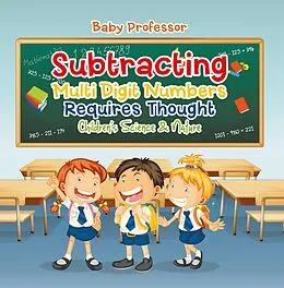 E-Book (epub) Subtracting Multi Digit Numbers Requires Thought | Children's Arithmetic Books von Baby