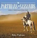 E-Book (epub) The Parthians and Sassanids | Children's Middle Eastern History Books von Baby