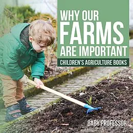 E-Book (epub) Why Our Farms Are Important - Children's Agriculture Books von Baby