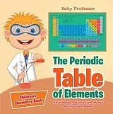 E-Book (epub) The Periodic Table of Elements - Alkali Metals, Alkaline Earth Metals and Transition Metals | Children's Chemistry Book von Baby