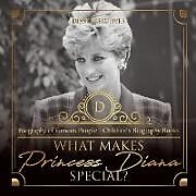 Couverture cartonnée What Makes Princess Diana Special? Biography of Famous People | Children's Biography Books de Dissected Lives