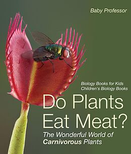 E-Book (epub) Do Plants Eat Meat? The Wonderful World of Carnivorous Plants - Biology Books for Kids | Children's Biology Books von Baby