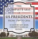 E-Book (epub) The Complete List of US Presidents from 1789 to 2016 - US History Kids Book | Children's American History von Baby