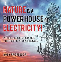 E-Book (epub) Nature is a Powerhouse of Electricity! Physics Books for Kids | Children's Physics Books von Baby