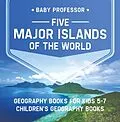 E-Book (epub) Five Major Islands of the World - Geography Books for Kids 5-7 | Children's Geography Books von Baby