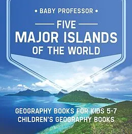 E-Book (epub) Five Major Islands of the World - Geography Books for Kids 5-7 | Children's Geography Books von Baby