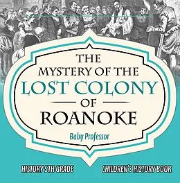 E-Book (epub) The Mystery of the Lost Colony of Roanoke - History 5th Grade | Children's History Books von Baby