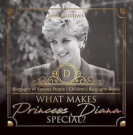E-Book (epub) What Makes Princess Diana Special? Biography of Famous People | Children's Biography Books von Dissected Lives