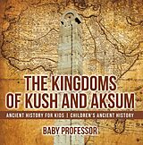 eBook (epub) The Kingdoms of Kush and Aksum - Ancient History for Kids | Children's Ancient History de Baby