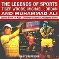 E-Book (epub) The Legends of Sports: Tiger Woods, Michael Jordan and Muhammad Ali - Sports Book for Kids | Children's Sports & Outdoors Books von Baby