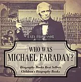 E-Book (epub) Who Was Michael Faraday? Biography Books Best Sellers | Children's Biography Books von Baby