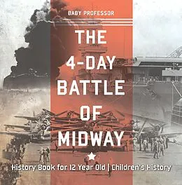 E-Book (epub) The 4-Day Battle of Midway - History Book for 12 Year Old | Children's History von Baby