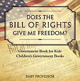 E-Book (epub) Does the Bill of Rights Give Me Freedom? Government Book for Kids | Children's Government Books von Baby