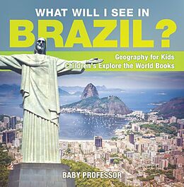eBook (epub) What Will I See In Brazil? Geography for Kids | Children's Explore the World Books de Baby