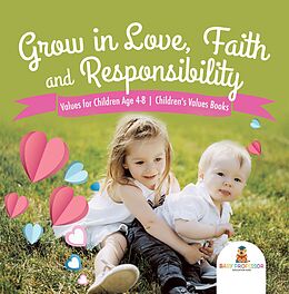 E-Book (epub) Grow in Love, Faith and Responsibility - Values for Children Age 4-8 | Children's Values Books von Baby