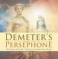 E-Book (epub) Demeter's Search for Persephone - Mythology 4th Grade | Children's Greek & Roman Books von Baby